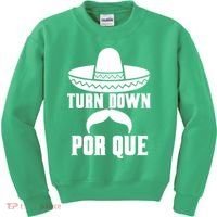 Turn Down Por Que Funny Cinco De Mayo Kids Sweatshirt thumb 0