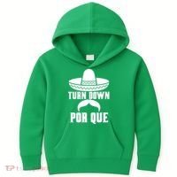 Turn Down Por Que Funny Cinco De Mayo Kids Hoodie thumb 0