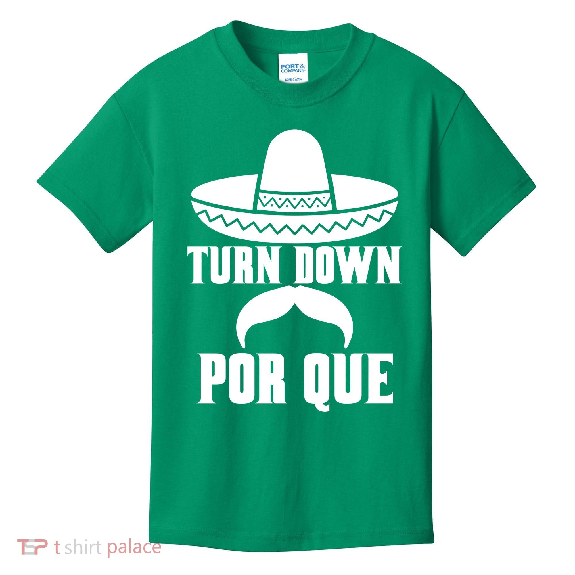 Turn Down Por Que Funny Cinco De Mayo Kids T-Shirt