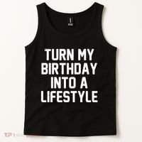 Turn My Birthday Into A Lifestyle Tank Top thumb 2