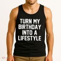 Turn My Birthday Into A Lifestyle Tank Top thumb 3