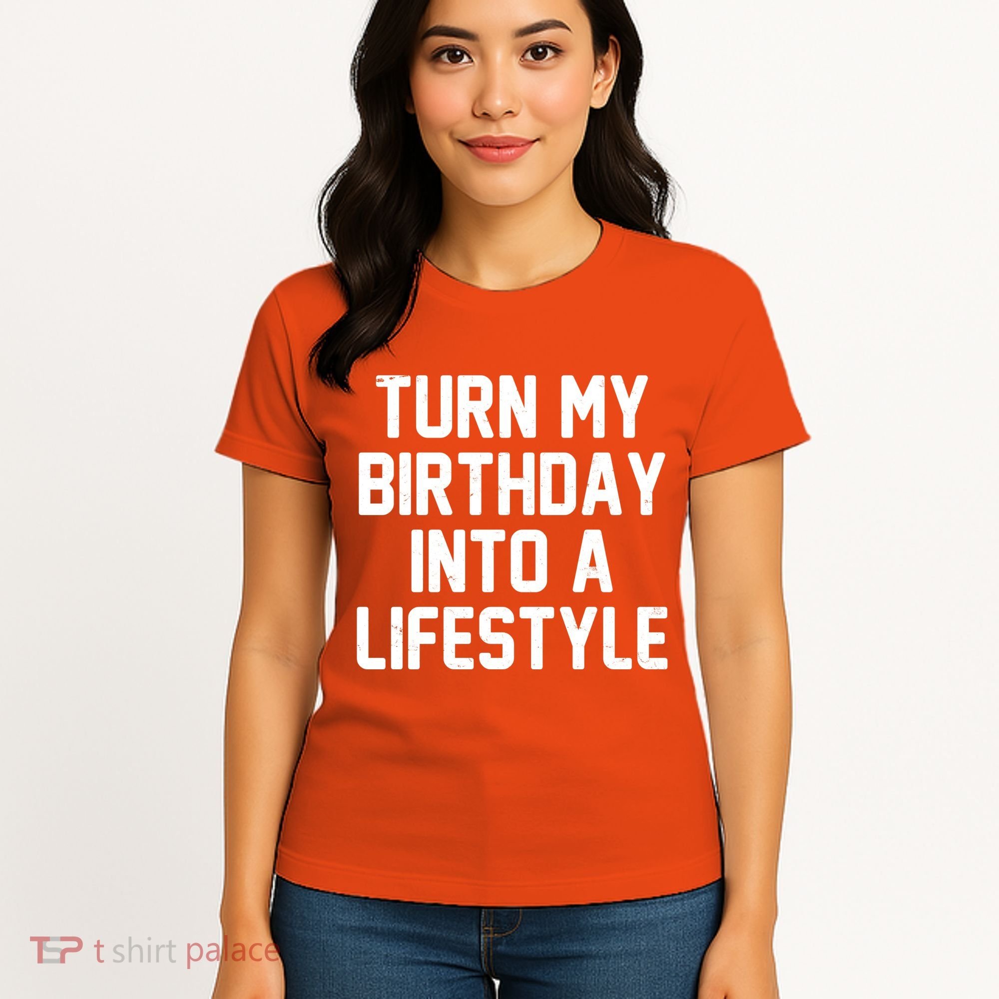 Turn My Birthday Into A Lifestyle Women's T-Shirt