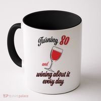 Turning 80 And Wining About It Everyday Coffee Mug thumb 0