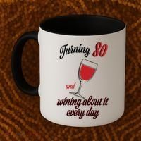 Turning 80 And Wining About It Everyday Coffee Mug thumb 2