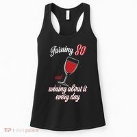 Turning 80 And Wining About It Everyday Women's Tank Top thumb 0