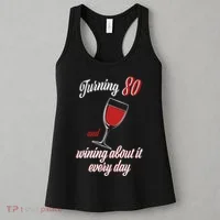 Turning 80 And Wining About It Everyday Women's Tank Top thumb 3