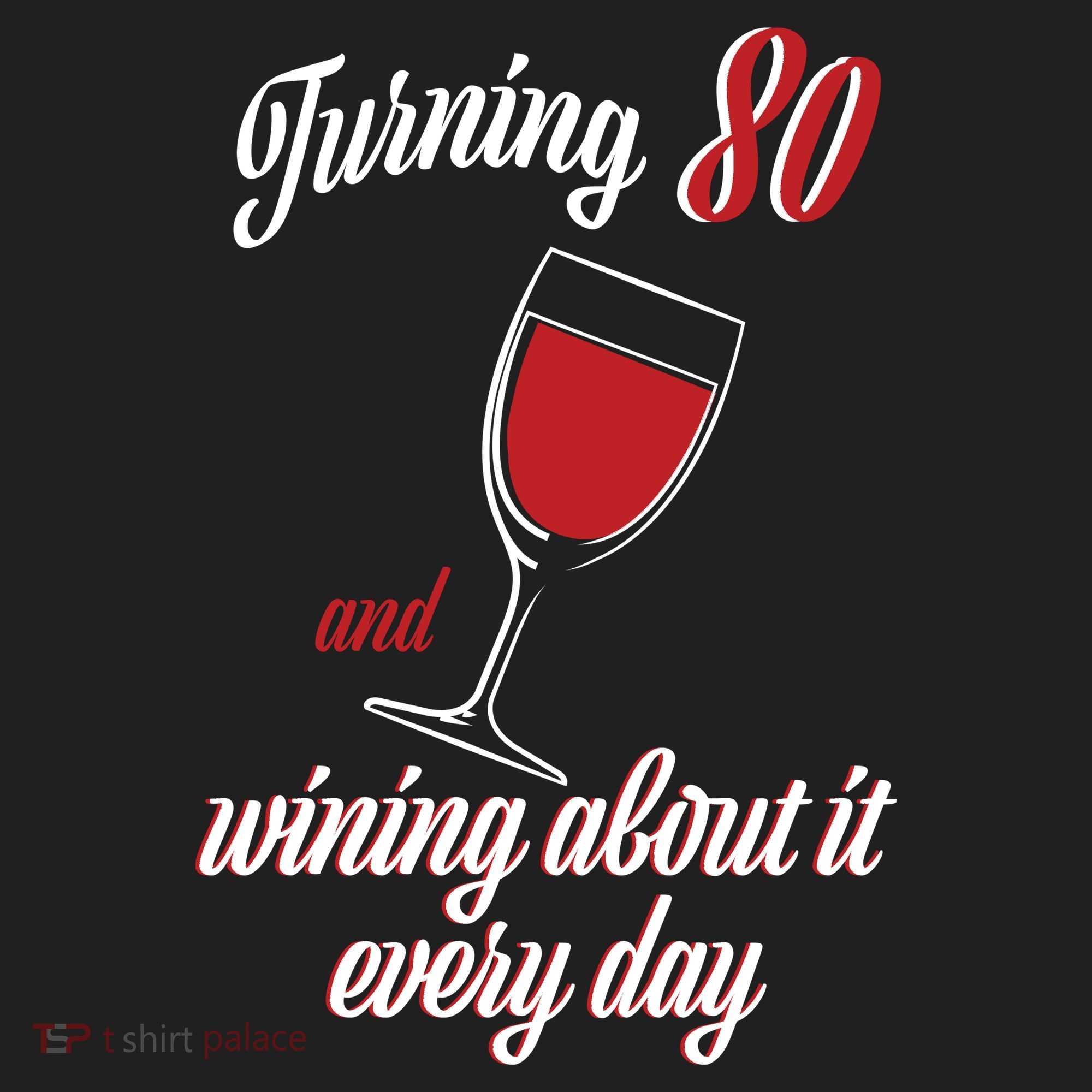 Turning 80 And Wining About It Everyday Hat