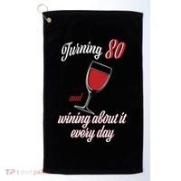 Turning 80 And Wining About It Everyday Golf Towel thumb 0