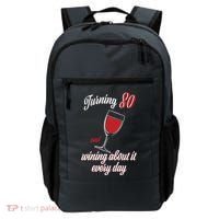 Turning 80 And Wining About It Everyday Backpack thumb 0