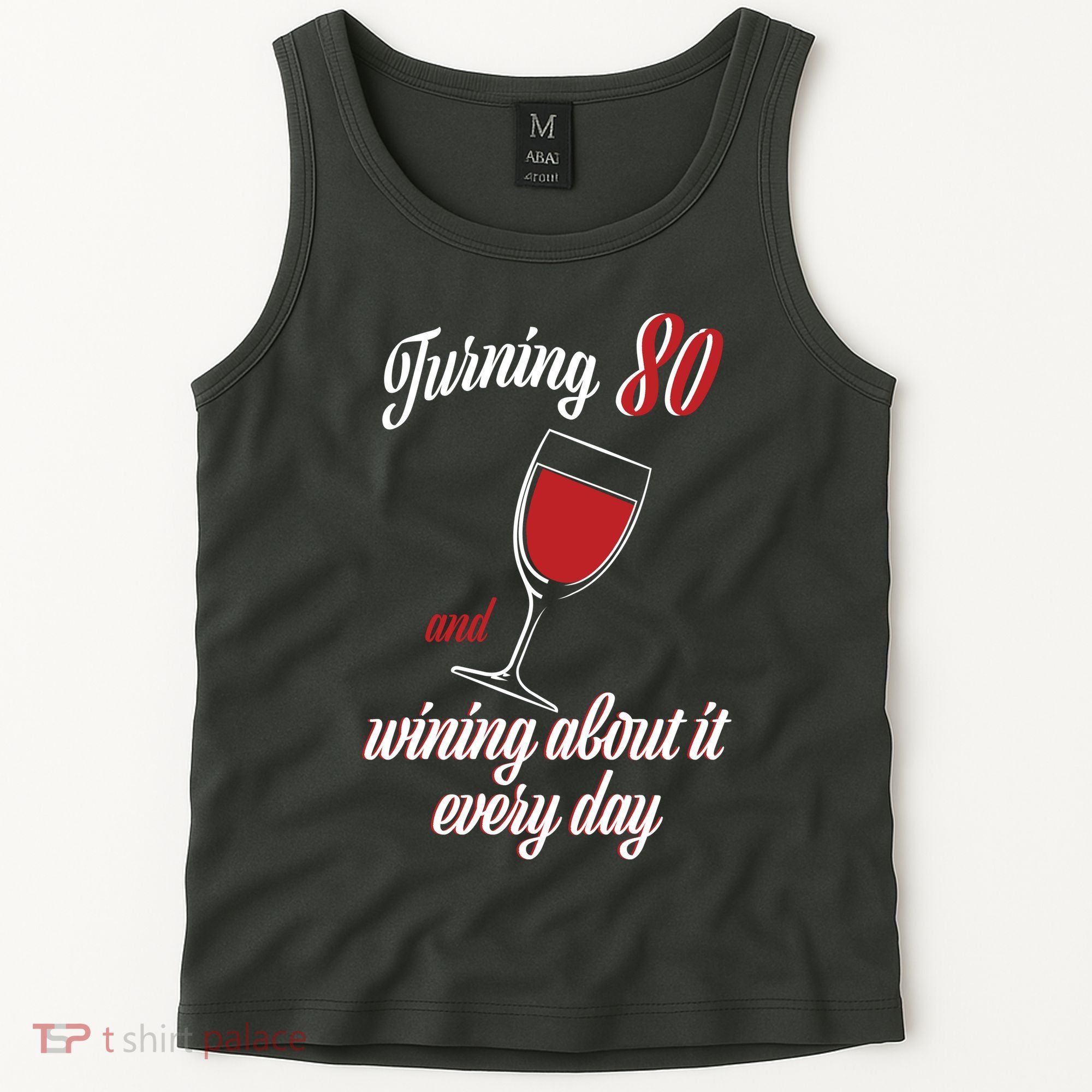 Turning 80 And Wining About It Everyday Tank Top