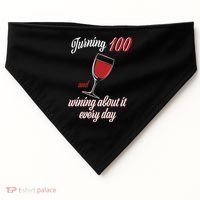 Turning 100 And Wining About It Everyday USA-Made Doggie Bandana thumb 0