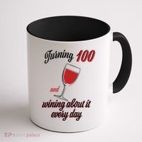Turning 100 And Wining About It Everyday Coffee Mug thumb 1