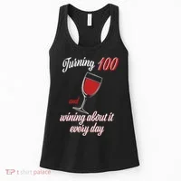 Turning 100 And Wining About It Everyday Women's Tank Top thumb 0