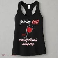 Turning 100 And Wining About It Everyday Women's Tank Top thumb 3