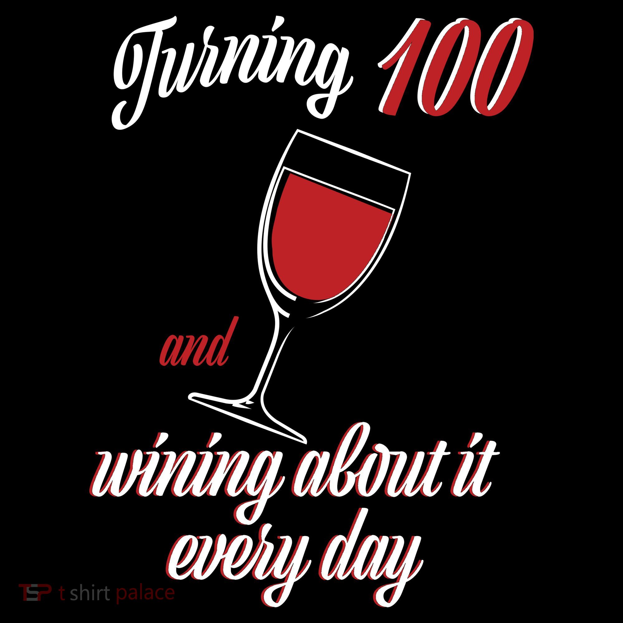Turning 100 And Wining About It Everyday Women's Tank Top
