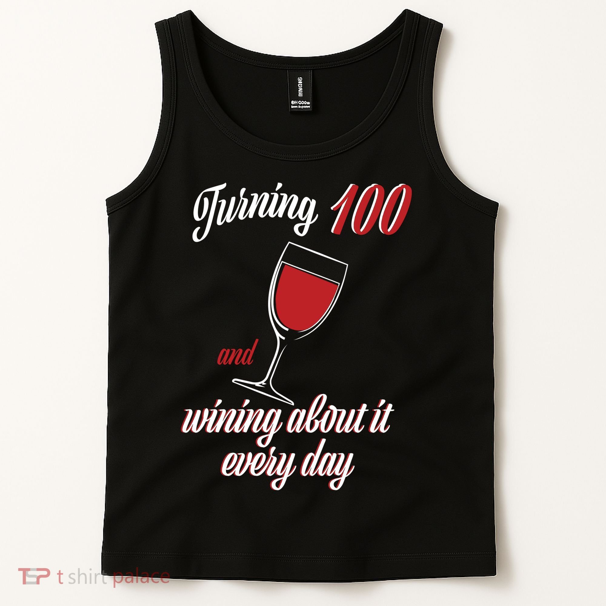 Turning 100 And Wining About It Everyday Tank Top