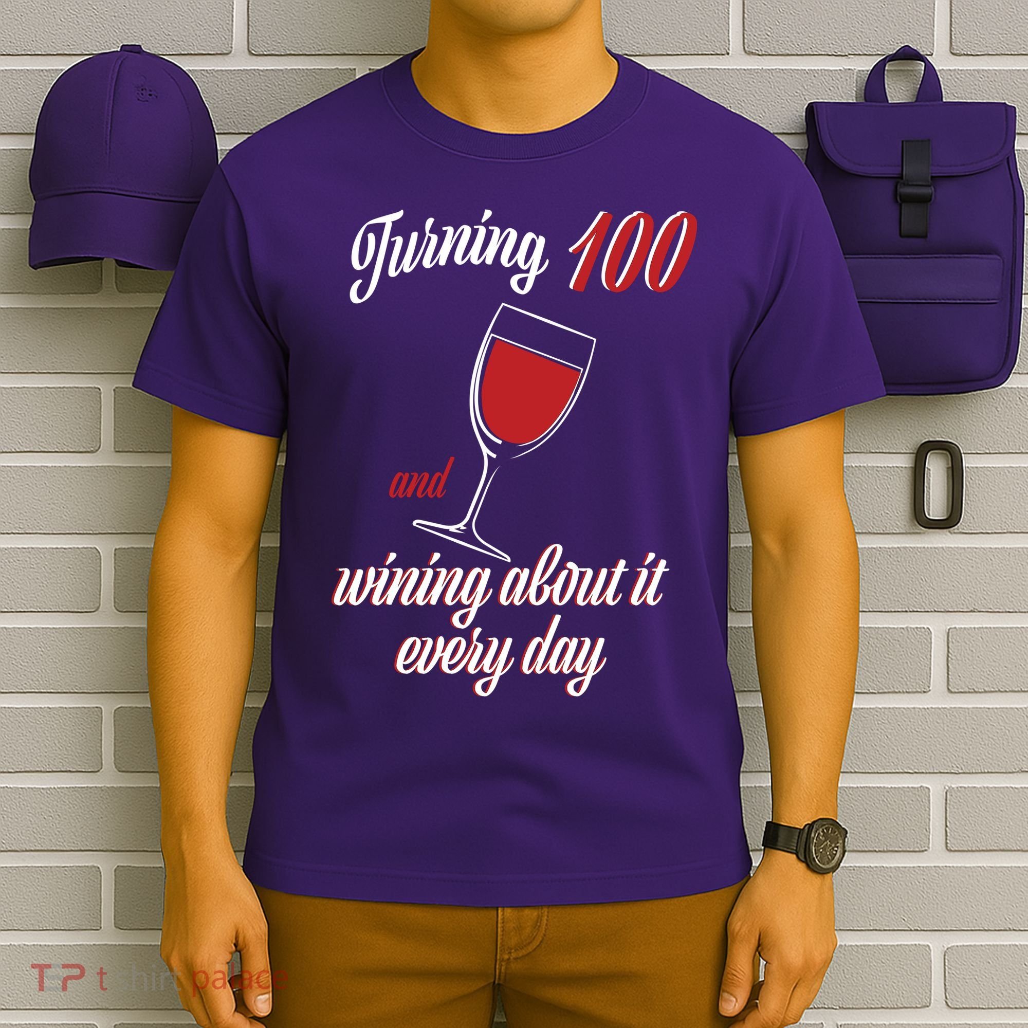 Turning 100 And Wining About It Everyday T-Shirt