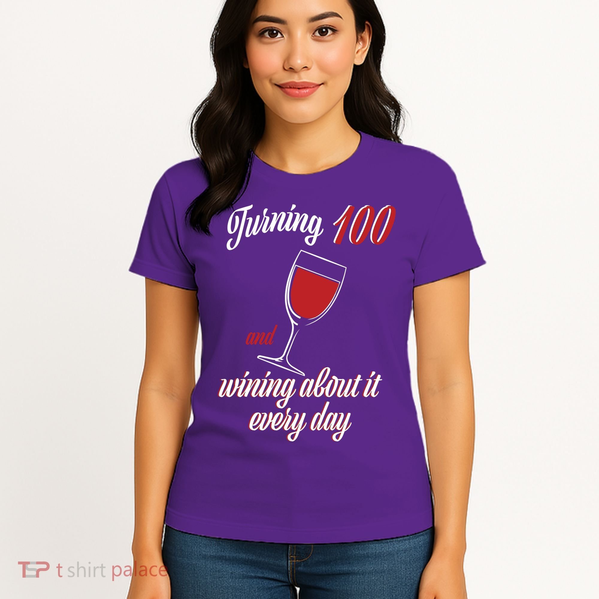 Turning 100 And Wining About It Everyday Women's T-Shirt