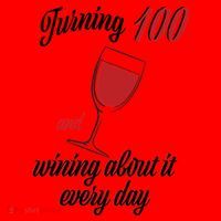 Turning 100 And Wining About It Everyday Santa Hat thumb 1