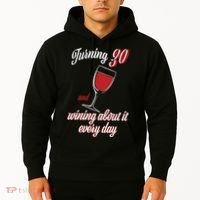 Turning 30 And Wining About It Everyday Hoodie thumb 2