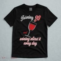 Turning 30 And Wining About It Everyday T-Shirt thumb 5
