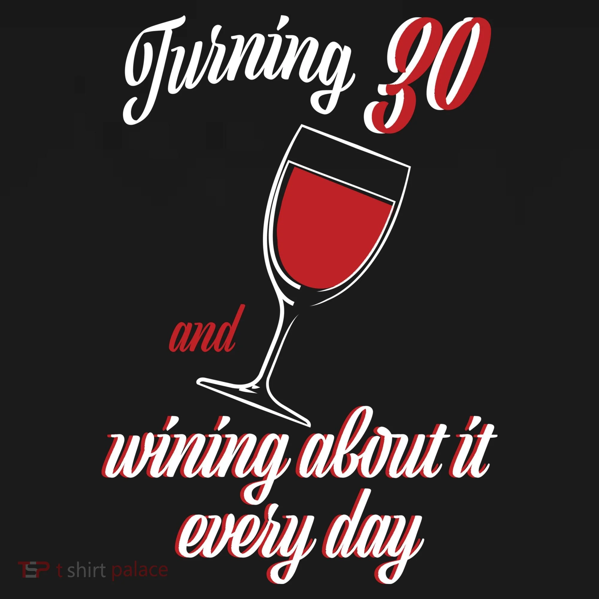 Turning 30 And Wining About It Everyday Button
