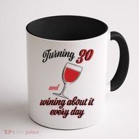 Turning 30 And Wining About It Everyday Coffee Mug thumb 1