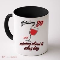 Turning 30 And Wining About It Everyday Coffee Mug thumb 0