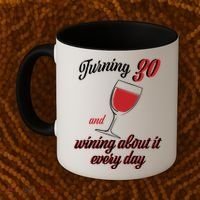 Turning 30 And Wining About It Everyday Coffee Mug thumb 2
