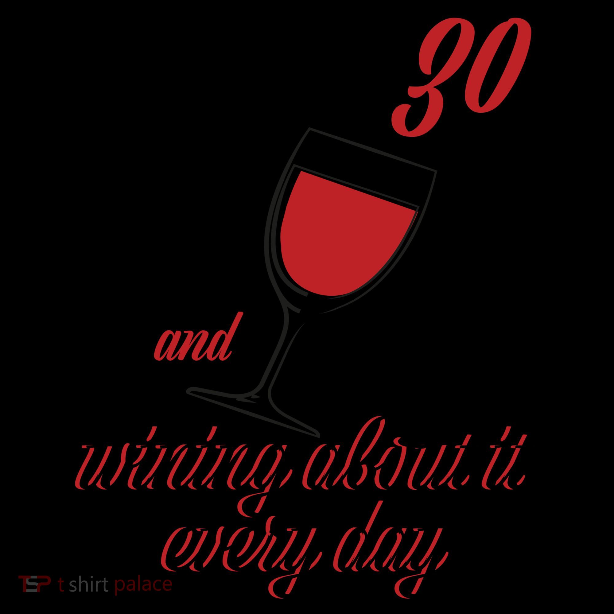 Turning 30 And Wining About It Everyday Coffee Mug