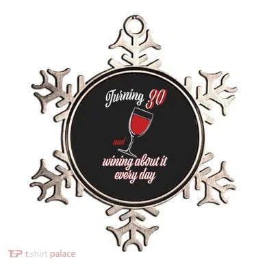 Turning 30 And Wining About It Everyday Ornament