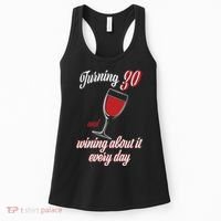 Turning 30 And Wining About It Everyday Women's Tank Top thumb 0