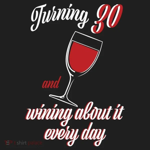Turning 30 And Wining About It Everyday Hat