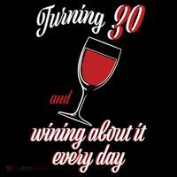 Turning 30 And Wining About It Everyday Women's T-Shirt thumb 6