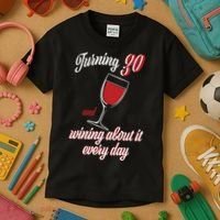 Turning 30 And Wining About It Everyday Kids T-Shirt thumb 3