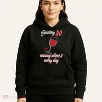 Turning 40 And Wining About It Everyday Hoodie thumb 5
