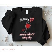 Turning 40 And Wining About It Everyday Sweatshirt thumb 2