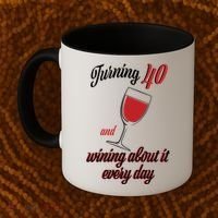 Turning 40 And Wining About It Everyday Coffee Mug thumb 2