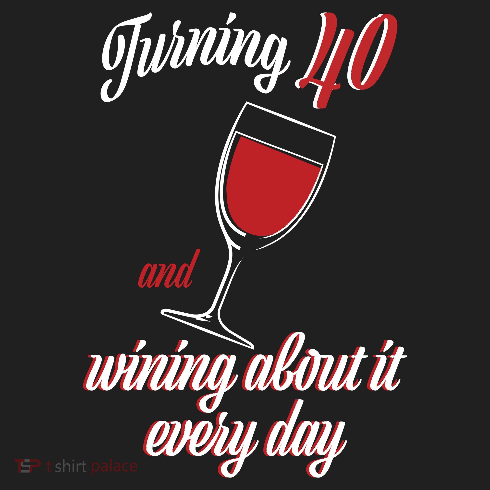 Turning 40 And Wining About It Everyday Tumbler
