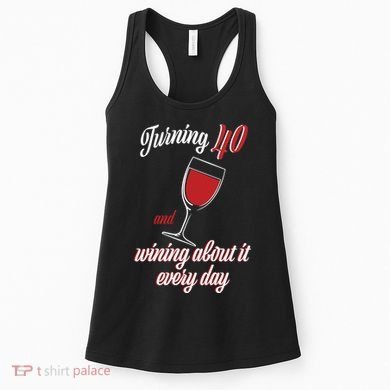 Turning 40 And Wining About It Everyday Women's Tank Top