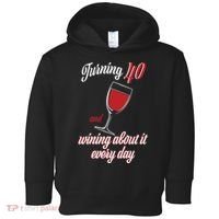 Turning 40 And Wining About It Everyday Toddler Hoodie thumb 0