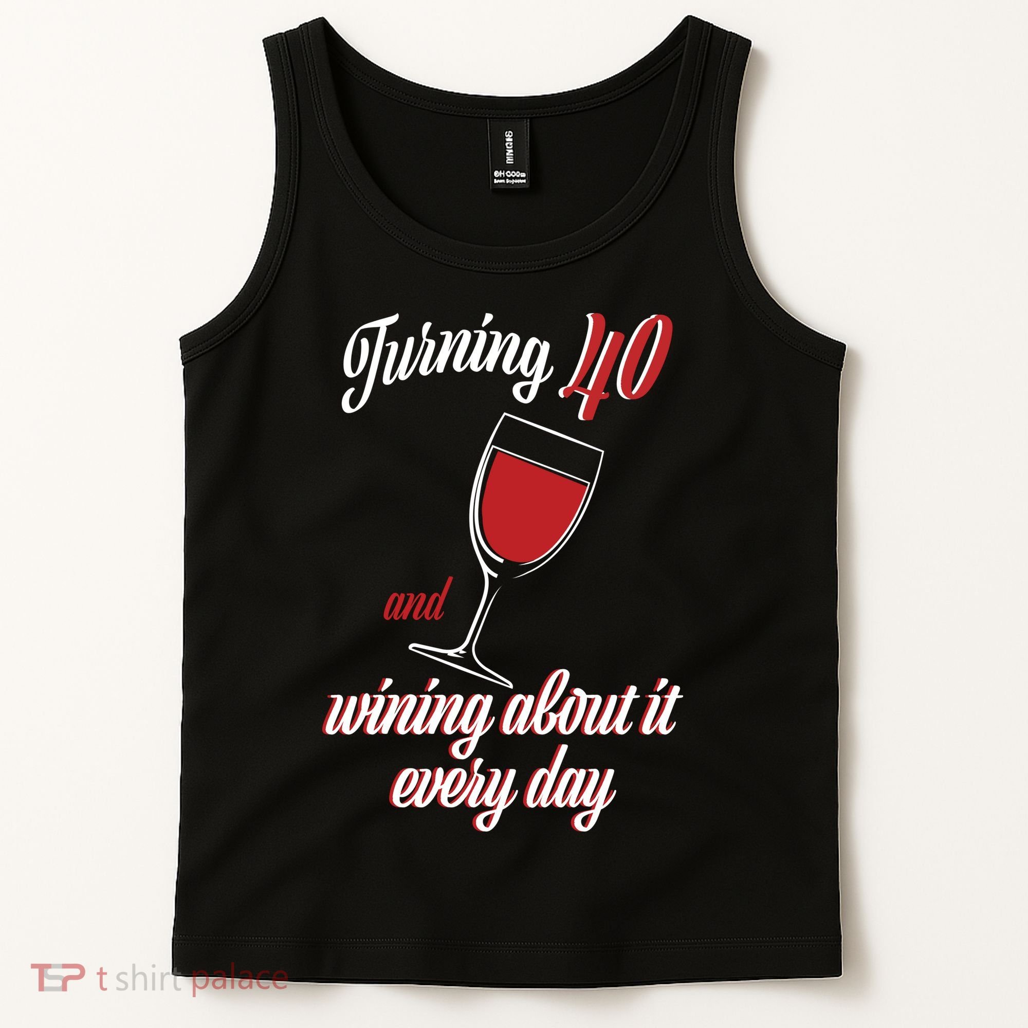 Turning 40 And Wining About It Everyday Tank Top