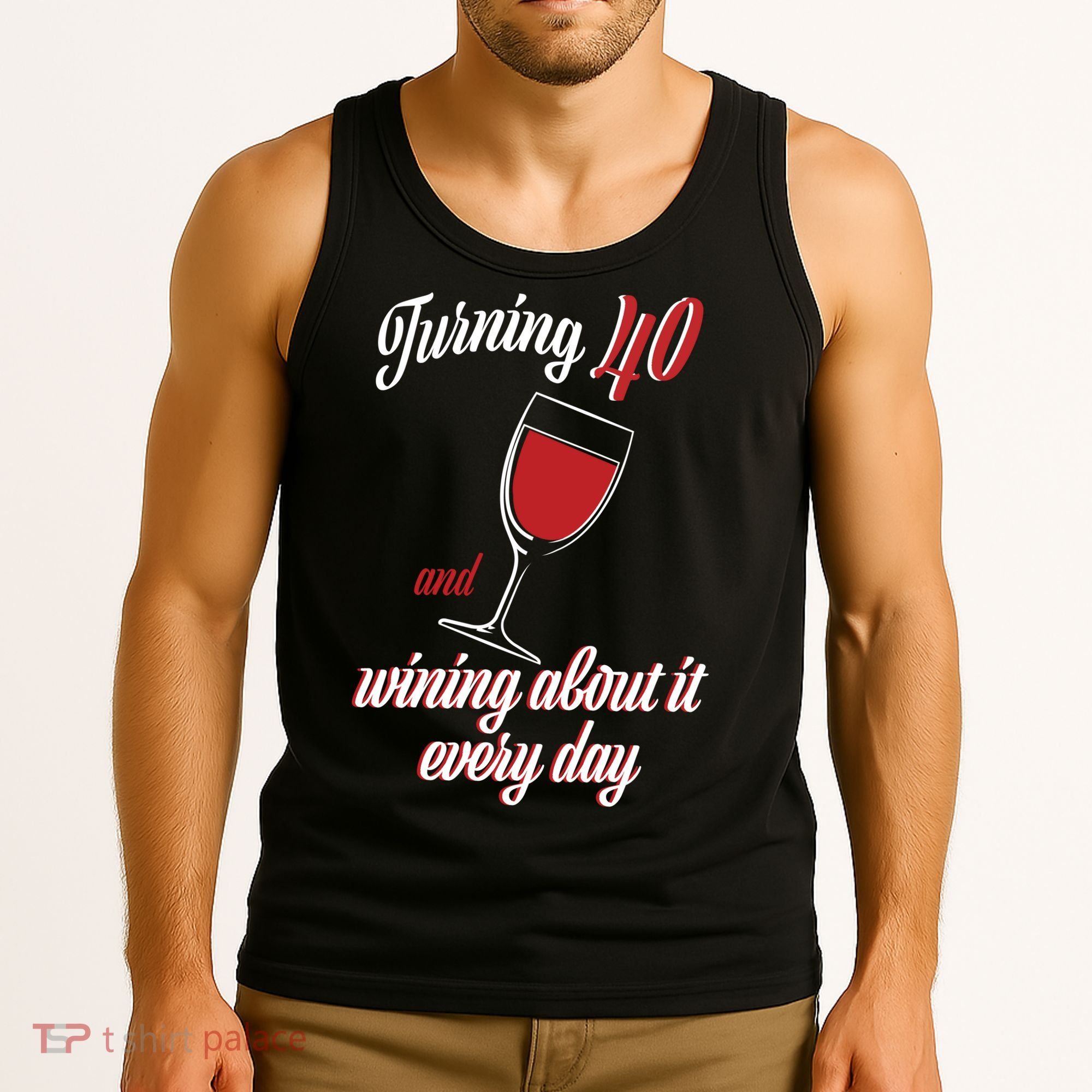 Turning 40 And Wining About It Everyday Tank Top
