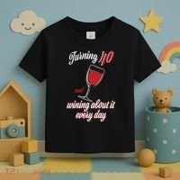 Turning 40 And Wining About It Everyday Toddler T-Shirt thumb 3