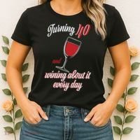 Turning 40 And Wining About It Everyday Women's T-Shirt thumb 2