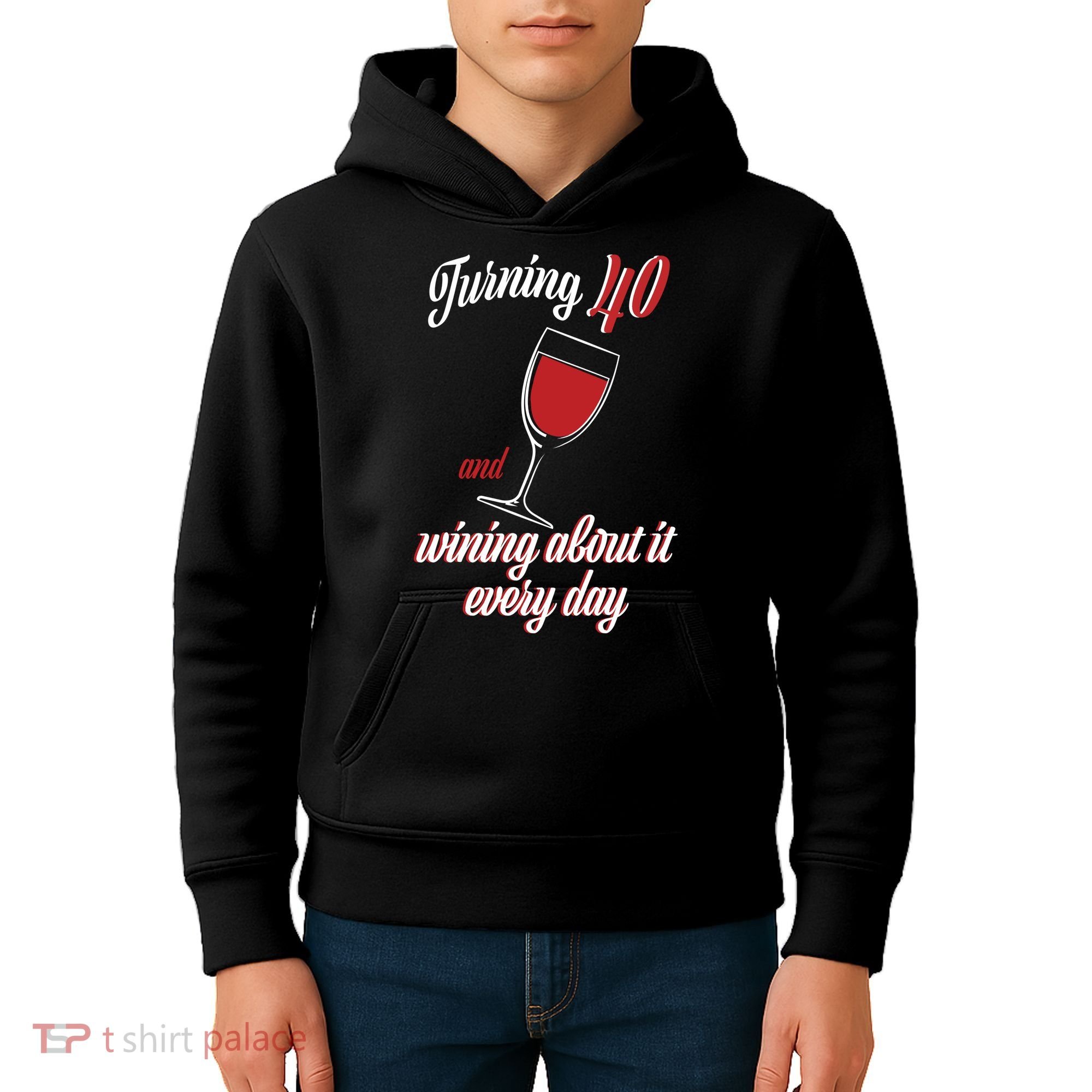 Turning 40 And Wining About It Everyday Kids Hoodie