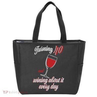 Turning 40 And Wining About It Everyday Tote Bag