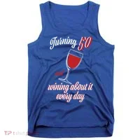 Turning 50 And Wining About It Everyday Tank Top thumb 0
