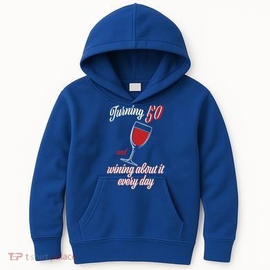 Turning 50 And Wining About It Everyday Kids Hoodie