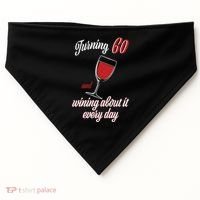 Turning 60 And Wining About It Everyday USA-Made Doggie Bandana thumb 0